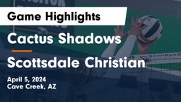 Cactus Shadows  vs Scottsdale Christian Game Highlights - April 5, 2024