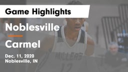 Noblesville  vs Carmel  Game Highlights - Dec. 11, 2020