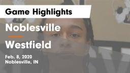 Noblesville  vs Westfield  Game Highlights - Feb. 8, 2020