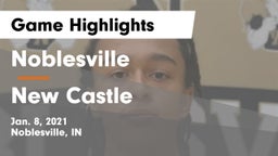 Noblesville  vs New Castle  Game Highlights - Jan. 8, 2021