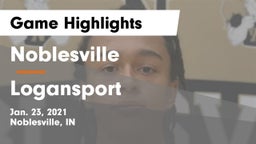 Noblesville  vs Logansport  Game Highlights - Jan. 23, 2021