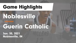 Noblesville  vs Guerin Catholic  Game Highlights - Jan. 30, 2021