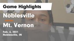 Noblesville  vs Mt. Vernon  Game Highlights - Feb. 6, 2021