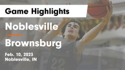 Noblesville  vs Brownsburg  Game Highlights - Feb. 10, 2023