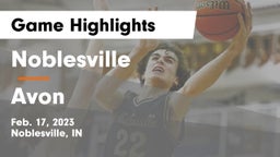Noblesville  vs Avon  Game Highlights - Feb. 17, 2023
