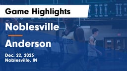 Noblesville  vs Anderson  Game Highlights - Dec. 22, 2023