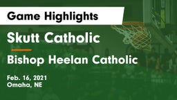 Skutt Catholic  vs Bishop Heelan Catholic  Game Highlights - Feb. 16, 2021