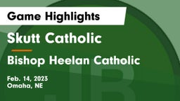 Skutt Catholic  vs Bishop Heelan Catholic  Game Highlights - Feb. 14, 2023