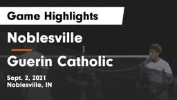 Noblesville  vs Guerin Catholic  Game Highlights - Sept. 2, 2021