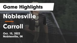 Noblesville  vs Carroll  Game Highlights - Oct. 15, 2022