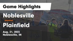 Noblesville  vs Plainfield  Game Highlights - Aug. 21, 2023