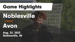 Noblesville  vs Avon  Game Highlights - Aug. 22, 2023