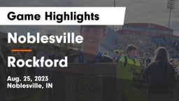 Noblesville  vs Rockford  Game Highlights - Aug. 25, 2023