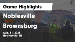 Noblesville  vs Brownsburg  Game Highlights - Aug. 31, 2023