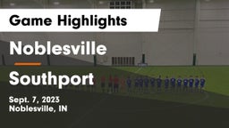 Noblesville  vs Southport  Game Highlights - Sept. 7, 2023