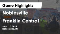 Noblesville  vs Franklin Central  Game Highlights - Sept. 27, 2023