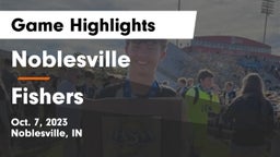 Noblesville  vs Fishers  Game Highlights - Oct. 7, 2023