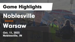 Noblesville  vs Warsaw  Game Highlights - Oct. 11, 2023