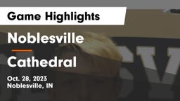 Noblesville  vs Cathedral  Game Highlights - Oct. 28, 2023