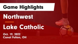 Northwest  vs Lake Catholic  Game Highlights - Oct. 19, 2022