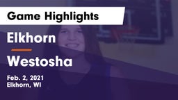 Elkhorn  vs Westosha  Game Highlights - Feb. 2, 2021