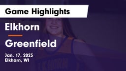 Elkhorn  vs Greenfield  Game Highlights - Jan. 17, 2023