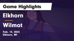 Elkhorn  vs Wilmot  Game Highlights - Feb. 14, 2023