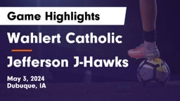 Wahlert Catholic  vs Jefferson  J-Hawks Game Highlights - May 3, 2024