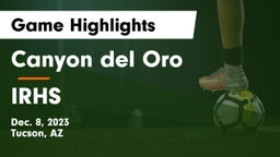 Canyon del Oro  vs IRHS Game Highlights - Dec. 8, 2023