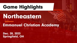 Northeastern  vs Emmanuel Christian Academy Game Highlights - Dec. 28, 2023