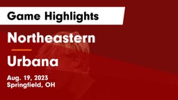 Northeastern  vs Urbana  Game Highlights - Aug. 19, 2023