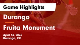 Durango  vs Fruita Monument  Game Highlights - April 14, 2023