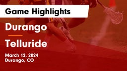 Durango  vs Telluride  Game Highlights - March 12, 2024