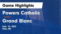 Powers Catholic  vs Grand Blanc  Game Highlights - Feb. 15, 2022