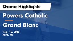 Powers Catholic  vs Grand Blanc  Game Highlights - Feb. 15, 2022
