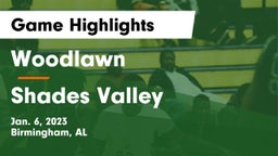 Woodlawn  vs Shades Valley  Game Highlights - Jan. 6, 2023