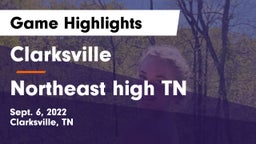 Clarksville  vs Northeast high TN Game Highlights - Sept. 6, 2022