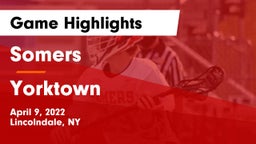 Somers  vs Yorktown  Game Highlights - April 9, 2022