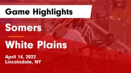 Somers  vs White Plains  Game Highlights - April 14, 2022
