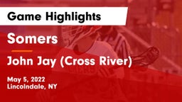 Somers  vs John Jay  (Cross River) Game Highlights - May 5, 2022