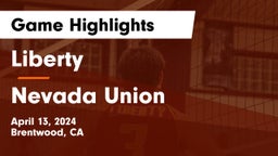 Liberty  vs Nevada Union Game Highlights - April 13, 2024