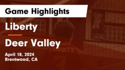 Liberty  vs Deer Valley  Game Highlights - April 18, 2024
