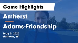 Amherst  vs Adams-Friendship  Game Highlights - May 5, 2023