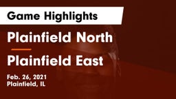 Plainfield North  vs Plainfield East  Game Highlights - Feb. 26, 2021