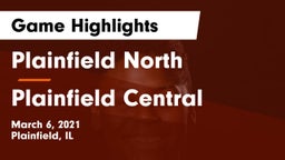 Plainfield North  vs Plainfield Central  Game Highlights - March 6, 2021