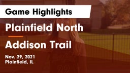 Plainfield North  vs Addison Trail  Game Highlights - Nov. 29, 2021