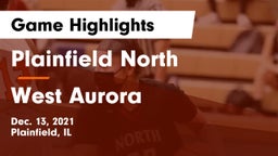 Plainfield North  vs West Aurora  Game Highlights - Dec. 13, 2021