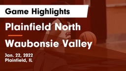 Plainfield North  vs Waubonsie Valley  Game Highlights - Jan. 22, 2022
