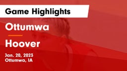 Ottumwa  vs Hoover  Game Highlights - Jan. 20, 2023