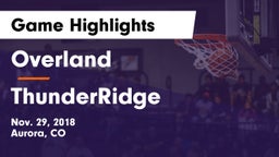 Overland  vs ThunderRidge  Game Highlights - Nov. 29, 2018